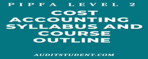 Syllabus of PIPFA Level 2 Cost Accounting